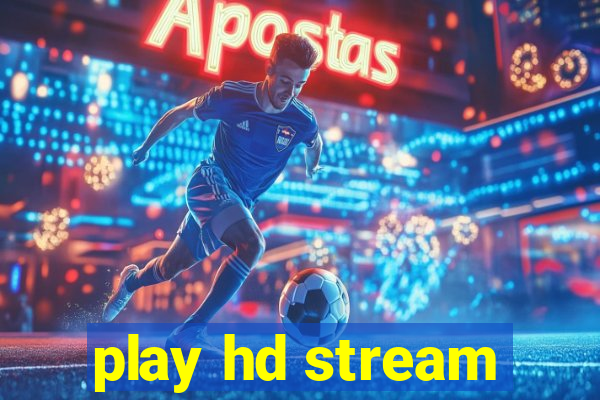 play hd stream